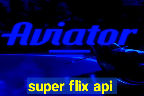super flix api